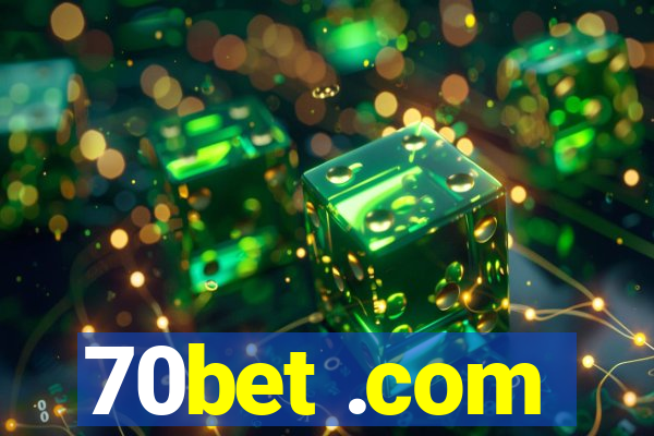 70bet .com